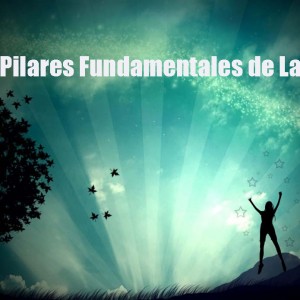 Los 7 Pilares Fundamentales en la Vida