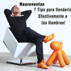 7 Tips de Neuroventas para Venderle a los Hombres.