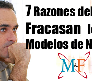 7 Razones del Por qué Fracasan los Modelos de Negocio