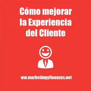 Cómo mejorar la experiencia del cliente