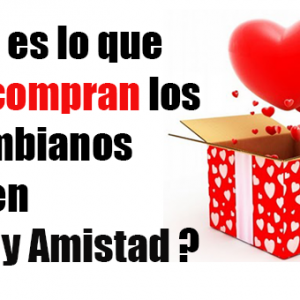 ¿Qué es lo que más compran los Colombianos en Amor y Amistad?
