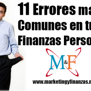 11 Errores más comunes en tus Finanzas Personales