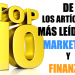 Top 10 de los Artículos más leídos en Marketing y Finanzas en el 2015